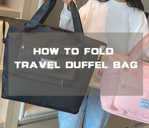 How to Fold a Large Capacity Lightweight Travel Duffel Bag to a Mini Bag