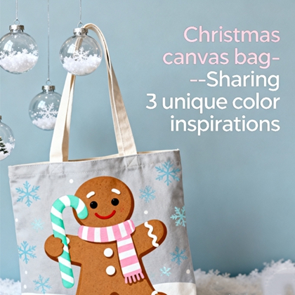 Christmas canvas bag--Sharing 3 unique color inspirations